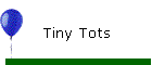 Tiny Tots